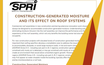 SPRI Posts Paper on Construction Generated Moisture and its Effect on Roofing Systems